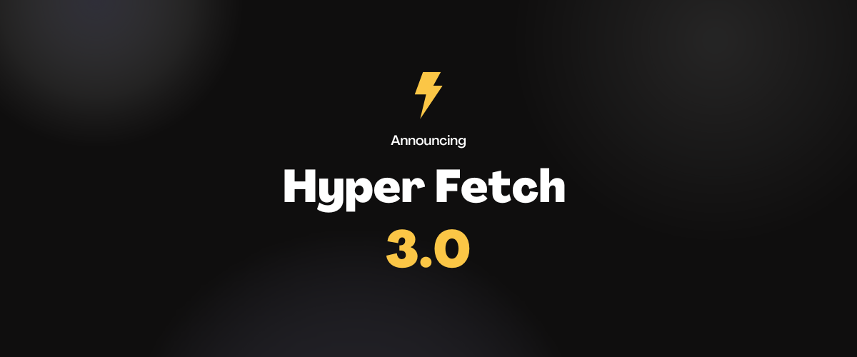 Hyper Fetch 3.0